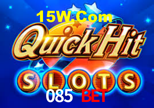 085 Bet